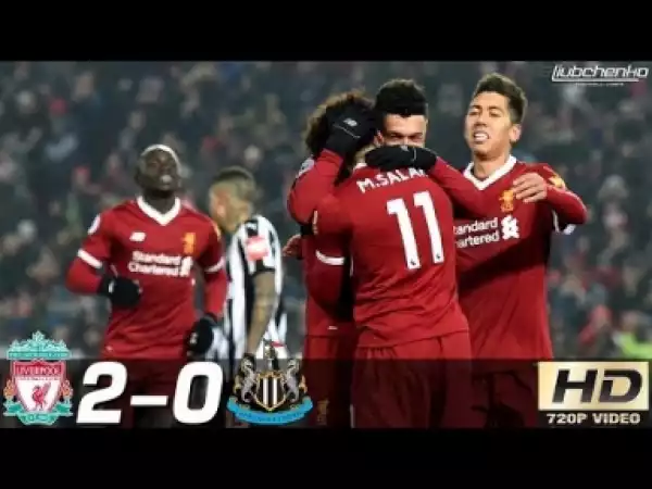Video: Liverpool vs Newcastle 2:0 2018 HD